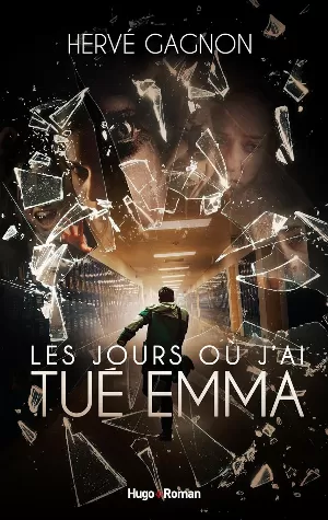 Hervé Gagnon – Les jours où j'ai tué Emma
